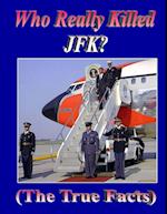 Who Really Killed JFK? 