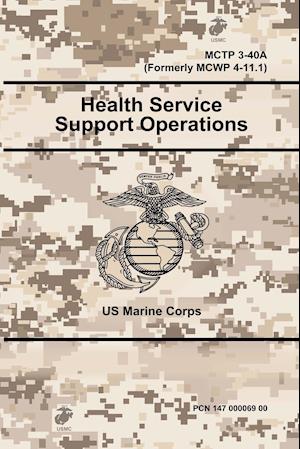 Health Service Support Operations - McTp 3-40a (Formerly McWp 4-11.1)