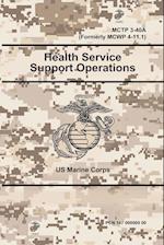 Health Service Support Operations - McTp 3-40a (Formerly McWp 4-11.1)