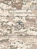 How to Conduct Training - McTp 8-10b (Formerly McRp 3-0b)
