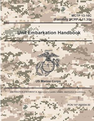 Unit Embarkation Handbook - MCTP 13-10C (Formerly MCRP 4-11.3G)