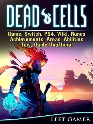 Dead Cells Game, Switch, PS4, Wiki, Runes, Achievements, Areas, Abilities, Tips, Guide Unofficial