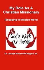 My Role As A Christian Missionary (Engaging In Mission Work) 