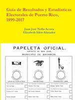 Resultados Y Estadisticas Electorales de Puerto Rico, 1899-2017