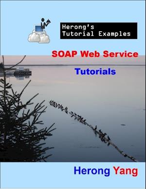 SOAP Web Service Tutorials - Herong's Tutorial Examples