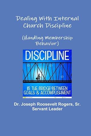 Dealing With Internal Church Discipline (Handling Membership Behavior)