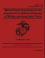 Marine Corps Supplement to the Department of Defense Dictionary of Military and Associated Terms - MCRP 1-10.2 (Formerly MCRP 5-12C) 