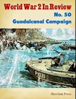 World War 2 In Review No. 50: Guadalcanal Campaign