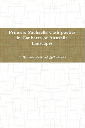 princess Michaella Cash poetics in Canberra of australia lanscapes