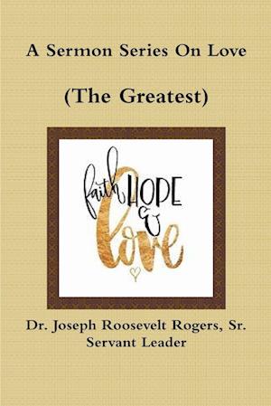 A Sermon Series On Love (The Greatest)