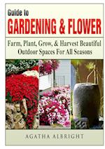 Guide to Gardening & Flowers
