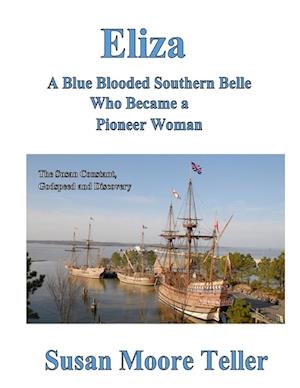 Eliza, a Blue Blooded Southern Belle Who Became a Pioneer Woman