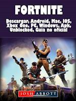 Fortnite Descarga, Android, Mac, IOS, Xbox One, PC, Windows, Apk, Desbloqueado, Guía no Oficial