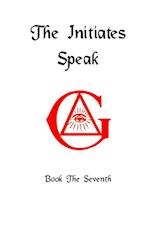 The Initiates Speak VII 