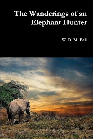 The Wanderings of an Elephant Hunter