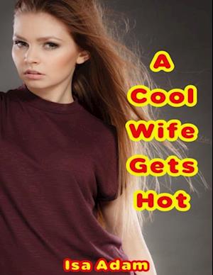 Cool Wife Gets Hot