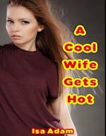 Cool Wife Gets Hot