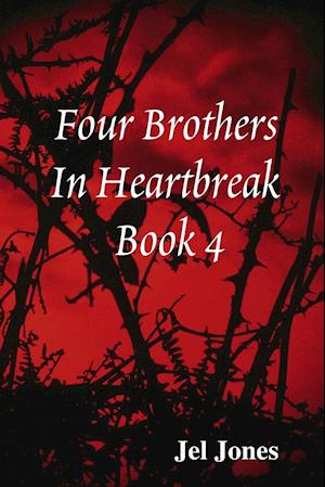 Four Brothers In Heartbreak  Book 4