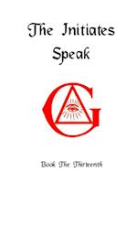 The Initiates Speak XIII 