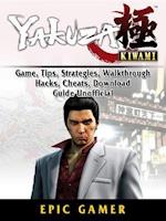 Yakuza Kiwami, Game, Tips, Strategies, Walkthrough, Hacks, Cheats, Download, Guide Unofficial