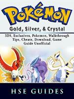 Pokemon Gold, Silver, & Crystal, 3DS, Exclusives, Pokemon, Walkthrough, Tips, Cheats, Download, Game Guide Unofficial