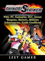 Naruto to Boruto Shinobi Striker, Wiki, PC, Gameplay, DLC, Jutsus, Weapons, Masters, Abilities, Achievements, Guide Unofficial