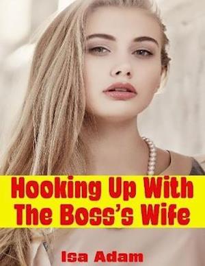 Hooking Up With the Boss's Wife