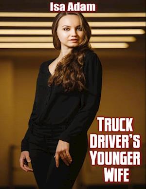 Truck Driver's Younger Wife