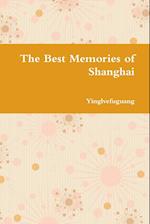 The Best Memories of Shanghai