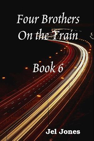 Four Brothers On the Train  Book 6