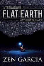 International Flat Earth Conference Notes 2018 