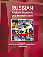 Russian Regional Economic and Business Atlas Volume 2 Strategic Investment, Business Information, Developments
