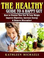 Healthy Guide To A Happy Gut