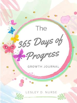 "The 365 Days of Progress" Growth Journal