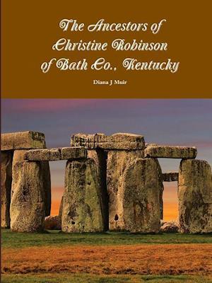 The Ancestors of Christine Robinson of Bath Co., Kentucky