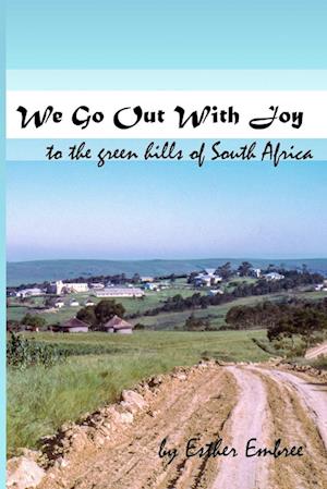 We Go Out With Joy - To the green hills of South Africa