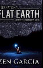 International Flat Earth Conference Notes 2018 