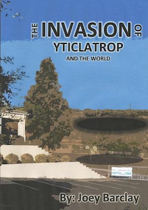 The Invasion of Yticlatrop and the World