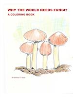 Why the World Needs Fungi? A Coloring Book
