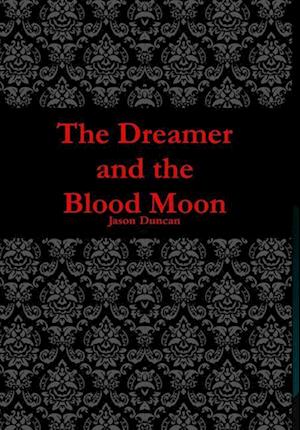 The Dreamer and the Blood Moon