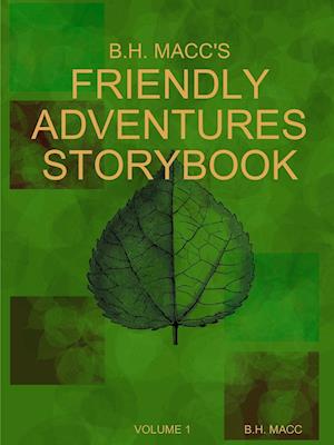 B.H. Macc's Friendly Adventures Storybook