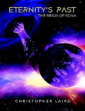 Eternity's Past: The Reign Of Xona