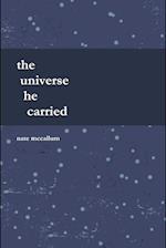 The Universe He Carried 