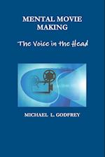 MENTAL MOVIE MAKING - The Voice in the Head