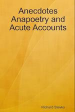 Anecdotes Anapoetry and Acute Accounts