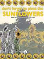 Don't Forget to Plant the Sunflowers