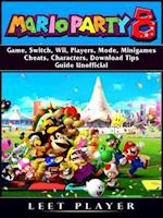 Super Mario Party 8 Game, Switch, Wii, Players, Mode, Minigames, Cheats, Characters, Download, Tips, Guide Unofficial