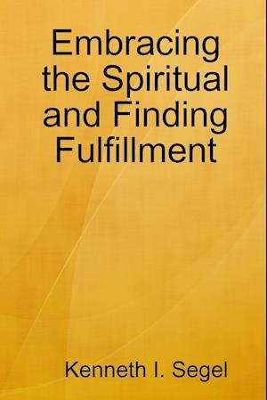 Embracing the Spiritual and Finding Fulfillment