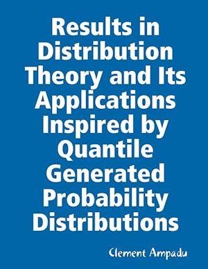 Results in Distribution Theory and Its Applications Inspired by Quantile Generated Probability Distributions