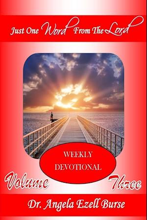 Just One Word from the Lord Weekly Devotional - Volume Three